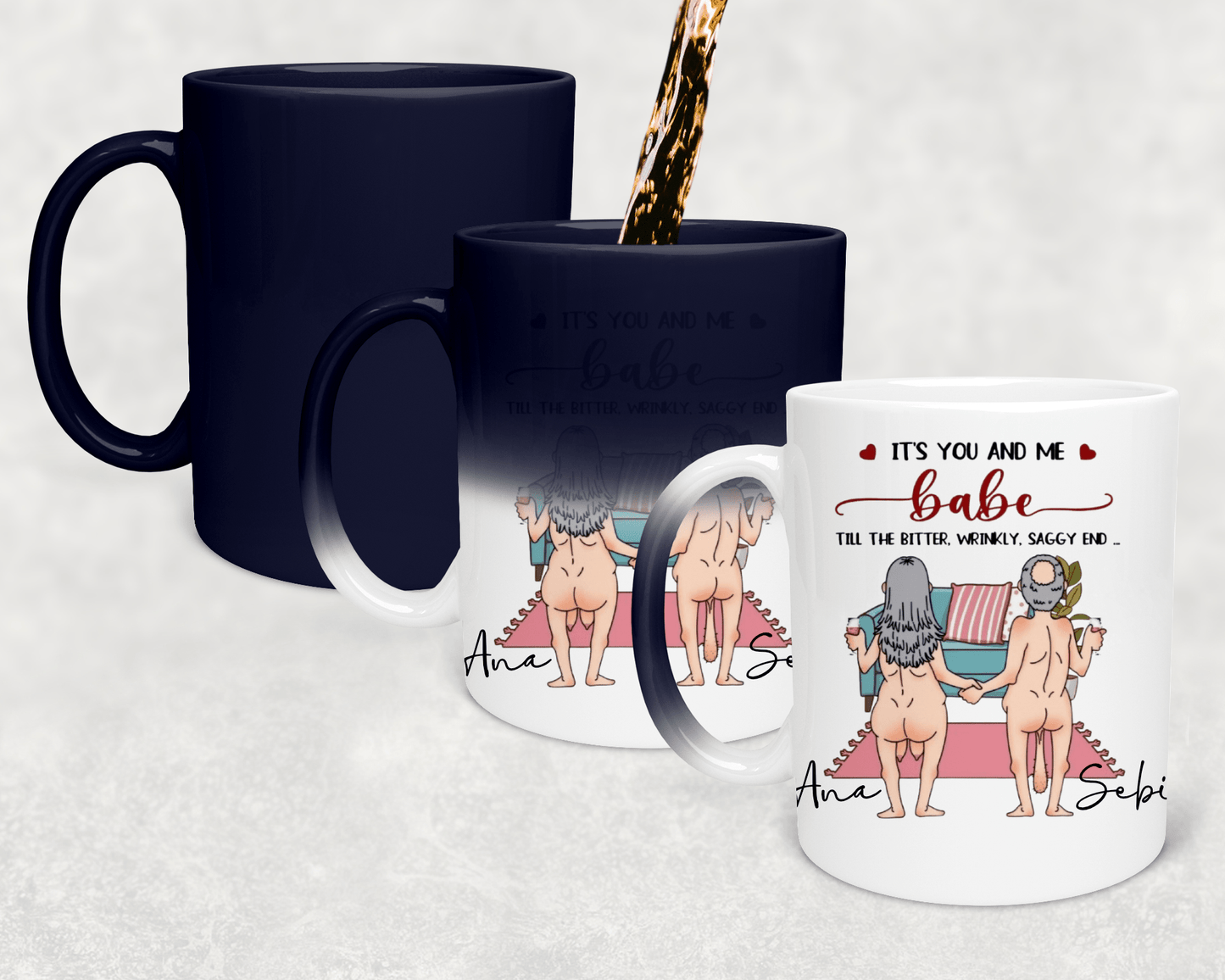Colour changing mug with of elderly couple holding hands, with text: It's you and me babe till the bitter, wrinkly, saggy end